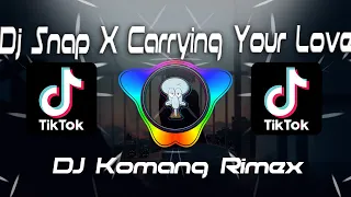 Dj Snap X Carrying Your Love - DJ Komang Rimex