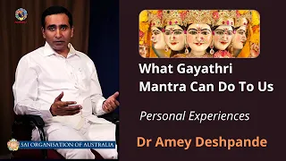 What Gayathri Mantra Can Do To Us | Personal Experiences - Dr Amey Deshpande | #Satsang