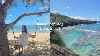 HONEYMOON VLOG pt 1| oahu, hawaii 2021 🌺 hanauma bay, kualoa ranch ATV tour, food tour