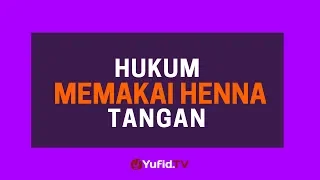 Hukum Memakai Henna Tangan - Poster Dakwah Yufid TV