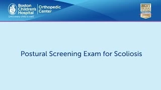 Postural Screening Exam for Scoliosis - Boston Children's Hospital Orthopedic Center
