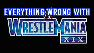 Everything Wrong With WWE WrestleMania 19