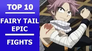 Top 10 Fairy Tail Final Season Epic Fights