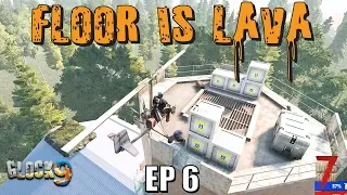 7 Days To Die - Floor Is Lava EP6