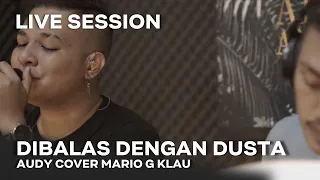 AUDY - Dibalas Dengan Dusta [MGK LIVE SESSION]