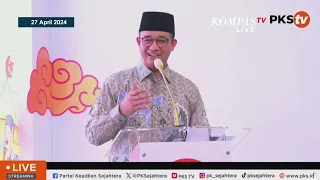 Sambutan Anies Baswedan Hadiri Acara Halalbihalal PKS, Singgung soal Sikap Oposisi