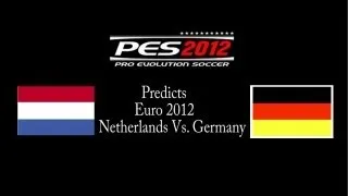 PES Predicts Euro 2012 Group Stage (Netherlands Vs. Germany)