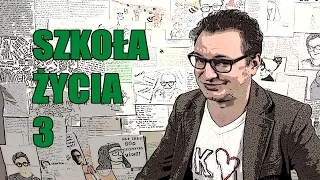 Przemyślenia Niekrytego Krytyka: Szkoła Życia 3