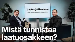 Mistä tunnistaa laatuosakkeen, Jukka Oksaharju ja Jarkko "Random Walker" Aho?