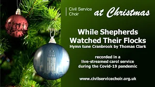 While shepherds watched their flocks (Cranbook by Thomas Clark) - Civil Service Choir at Christmas