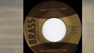 The Fabulous Four - Who Could It Be 1964