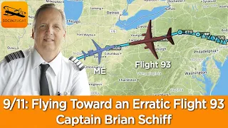 9/11: Flying Toward an Erratic Flight 93 & Airline Emergencies with Capt. Brian Schiff
