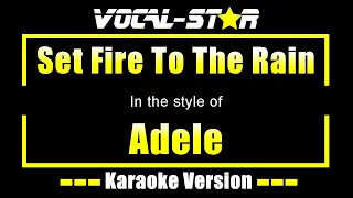 Adele - Set Fire To The Rain | With Lyrics HD Vocal-Star Karaoke 4K