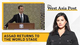 The West Asia Post | Syrian President Bashar al-Assad makes a comeback