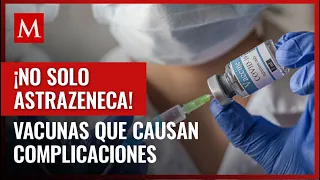 Descubre qué vacunas anticovid han sido relacionadas con casos de trombosis y otras complicaciones