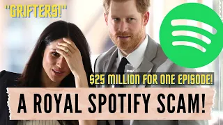 Are Meghan Markle and Prince Harry SCAMMING Spotify and running with millions?