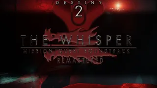 Destiny 2 OST - The Whisper Remastered Exotic Mission Soundtrack