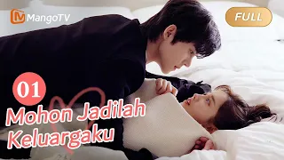 【INDO SUB】EP1: Mohon Jadilah Keluargaku | Please Be My Family | Mango TV Indonesia