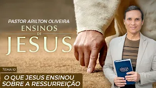 SBT 110 - O QUE JESUS ENSINOU SOBRE A RESSURREIÇÃO / ENSINOS DE JESUS/ENCONTRO COM A VIDA/PR ARILTON