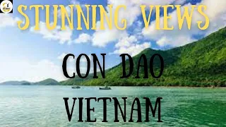 Stunning Views In Con Dao Vietnam | [Travel Vietnam2021] | Channel Tun