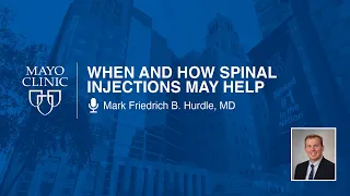 When and How Spinal Injections May Help by Mark Friedrich B. Hurdle, MD | Full Lecture