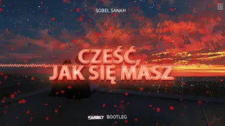 Sobel & Sanah - Cześć, jak się masz (DJ KARSKY BOOTLEG 2021) #sobel #sanah