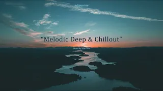 Melodic Deep House & Chillout Mix| Jerro,Yotto,Innellea,Enamour,Nopi,2Switch