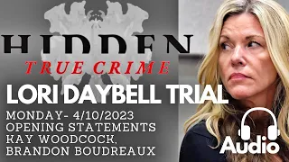 LORI VALLOW DAYBELL TRIAL AUDIO 4/10/2023 - listen together with Hidden True Crime