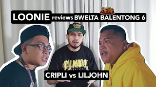 LOONIE | BREAK IT DOWN: Rap Battle Review E25 | BWELTA BALENTONG 6: CRIPLI vs LILJOHN