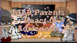 Adrien and Marinette's parents react to them/MLB Parents react to Adrienette// MLB reaction