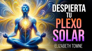 ¡USA TU PODER INTERIOR ESCONDIDO! | Cómo despertar el plexo solar | Elizabeth Towne
