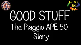 BestB4TV-The Piaggio APE 50 Project