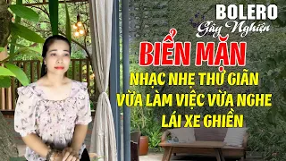 Bolero Gây Nghiện ❖ BIỂN MẶN l Quá Hay ❖ Nguyệt Nga cover