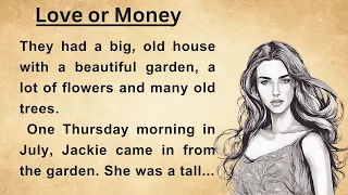 Love or Money || Learn English Through Story || English Reading For Learning || Graded Reader