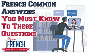 French Common Answers You Must Know To These Questions