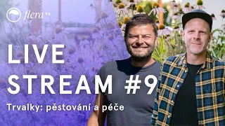 Live Stream #9 | Trvalky: pěstování a péče s Honzou Nussbauerem | Zahradní poradna | Flera TV