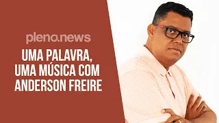 ANDERSON FREIRE PARTICIPA DO QUADRO 'UMA PALAVRA, UMA MÚSICA' | PLENO.NEWS