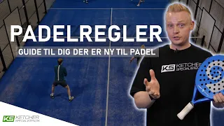 Padelregler med Ketcherspecialisten