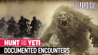 The Hunt for the Yeti, True History Covered Up, Abominable Snowman Documented Encounters