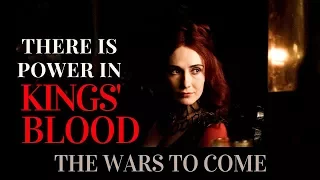 Game of Thrones/ASOIAF Theories | The Wars to Come | There is Power in King's Blood