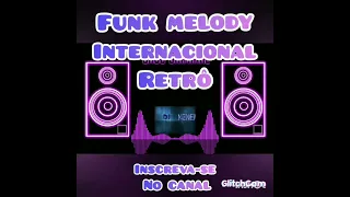 funk.melody retrô internacional só clássicos. stive B,Tony Garcia.trinere,niasya e muito mais