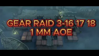 Gear Raid 3 - Stage 16 17 18 - 1 MM AoE (Nyx) [Watcher Of Realms][Public Sv]