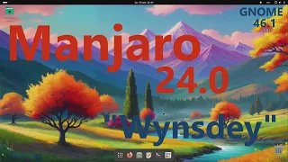 Manjaro 24.0 "Wynsdey" (GNOME 46.1)
