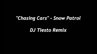 Chasing Cars - DJ Tiesto Remix - Snow Patrol (lyrics)