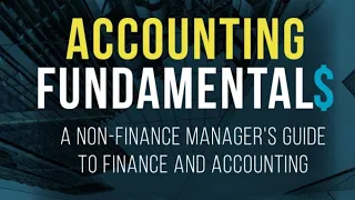 Accounting Fundamentals: A Non-Finance Manager's Guide to Finance...