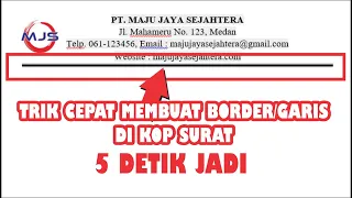 Cara Membuat Border / Garis KOP Surat Dengan Cepat