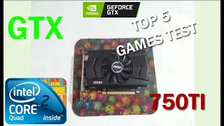 GTX 750 Ti + Core 2 Quad Q9400 Gaming | 5 Games Test GTX 750 Ti Gaming in 2021