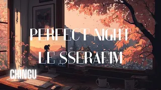 Perfect Night - Le Sserafim - Lyrics | Chingu