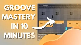 Groove Mastery in 10 Minutes.