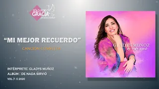 Mi mejor recuerdo | Gladys Muñoz